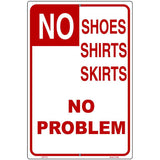 No Shoes Shirt Skirts No Problem Metal Novelty Parking Sign 12" x 18" (LGP)