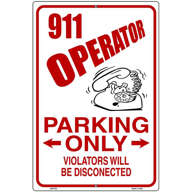 911 Operator Parking Metal Novelty Parking Sign 12" x 18" (LGP)