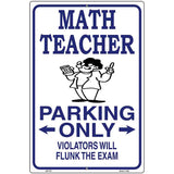 Math Teacher Parking Metal Novelty Parking Sign 12" x 18" (LGP)