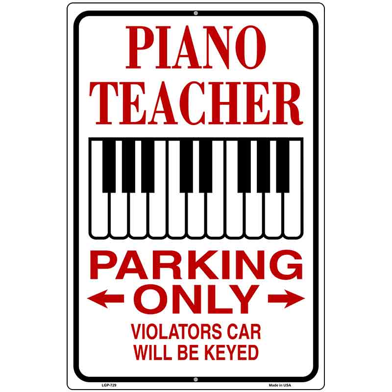 Piano Teacher Parking Metal Novelty Parking Sign 12" x 18" (LGP)