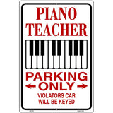 Piano Teacher Parking Metal Novelty Parking Sign 12" x 18" (LGP)