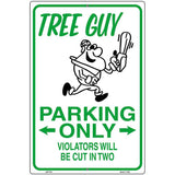 Tree Guy Parking Metal Novelty Parking Sign 12" x 18" (LGP)