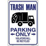 Trash Man Parking Metal Novelty Parking Sign 12" x 18" (LGP)