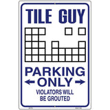 Tile Guy Parking Metal Novelty Parking Sign 12" x 18" (LGP)