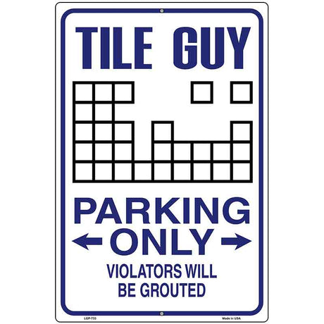 Tile Guy Parking Metal Novelty Parking Sign 12" x 18" (LGP)