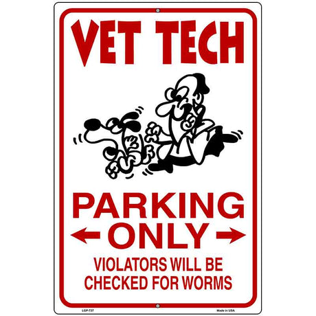 Vet Tech Parking Metal Novelty Parking Sign 12" x 18" (LGP)