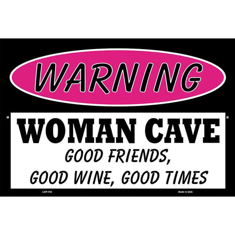 Woman Cave Good Friends Good Wine Metal Novelty Parking Sign 12" x 18" (LGP)