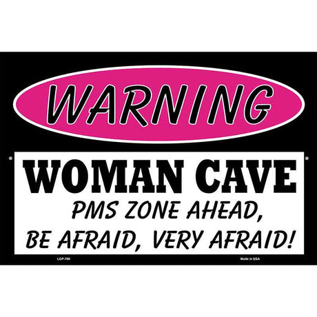 Woman Cave PMS Zone Ahead Metal Novelty Parking Sign 12" x 18" (LGP)