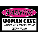 Woman Cave Its Happy Hour Metal Novelty Parking Sign 12" x 18" (LGP)