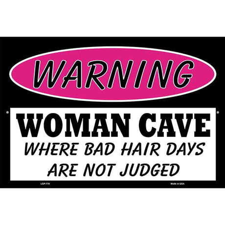 Woman Cave Bad Hair Days Metal Novelty Parking Sign 12" x 18" (LGP)