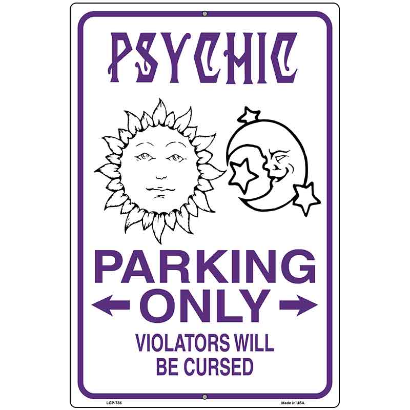 Psychic Parking Only Metal Novelty Parking Sign 12" x 18" (LGP)