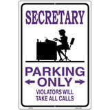 Secretary Parking Only Metal Novelty Parking Sign 12" x 18" (LGP)