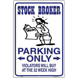 Stock Brokers Parking Only Metal Novelty Parking Sign 12" x 18" (LGP)