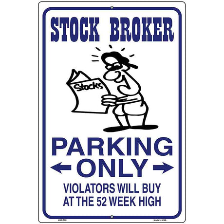 Stock Brokers Parking Only Metal Novelty Parking Sign 12" x 18" (LGP)