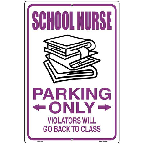 School Nurse Parking Only Metal Novelty Parking Sign 12" x 18" (LGP)