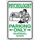 Psychologist Parking Only Metal Novelty Parking Sign 12" x 18" (LGP)