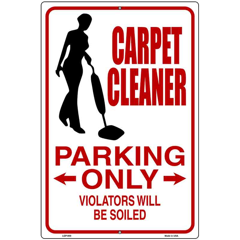 Carpet Cleaner Parking Only Metal Novelty Parking Sign 12" x 18" (LGP)