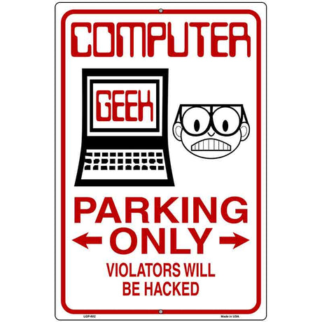 Computer Geek Parking Only Metal Novelty Parking Sign 12" x 18" (LGP)