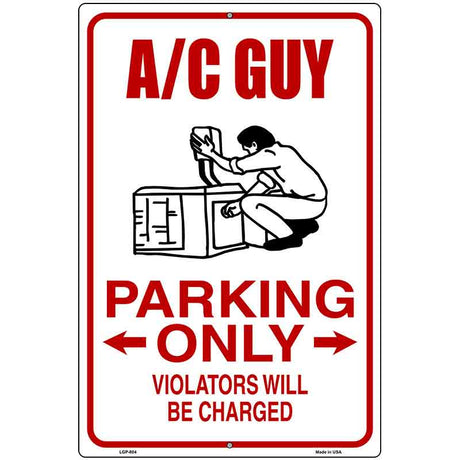 AC Guy Parking Only Metal Novelty Parking Sign 12" x 18" (LGP)