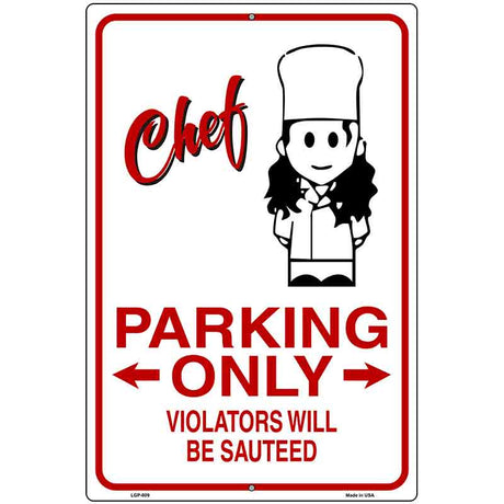 Chef Parking Only Violators Metal Novelty Parking Sign 12" x 18" (LGP)