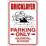 Brick Layer Parking Only Metal Novelty Parking Sign 12" x 18" (LGP)