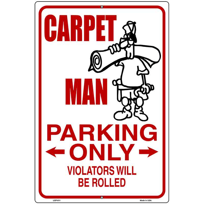 Carpet Man Parking Only Metal Novelty Parking Sign 12" x 18" (LGP)