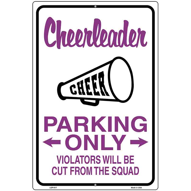 Cheerleader Parking Only Metal Novelty Parking Sign 12" x 18" (LGP)