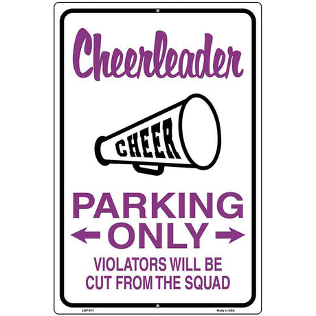 Cheerleader Parking Only Metal Novelty Parking Sign 12" x 18" (LGP)