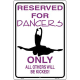 Reserved For Dancers Only Metal Novelty Parking Sign 12" x 18" (LGP)