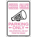 Cheer Coach Parking Only Metal Novelty Parking Sign 12" x 18" (LGP)