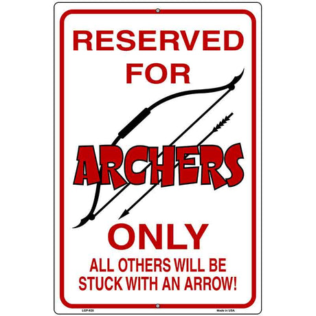 Reserved for Archers Only Metal Novelty Parking Sign 12" x 18" (LGP)