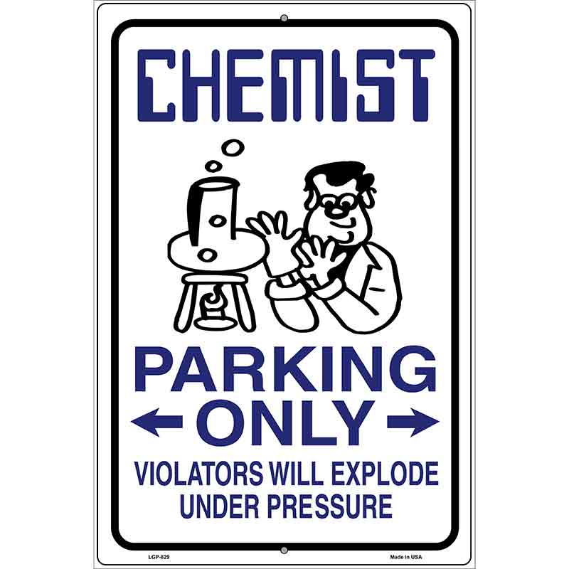 Chemist Parking Only Metal Novelty Parking Sign 12" x 18" (LGP)