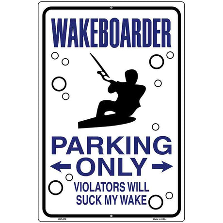 Wakeboarder Parking Only Metal Novelty Parking Sign 12" x 18" (LGP)