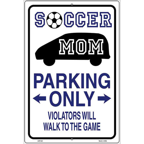 Soccer Mom Parking Only Metal Novelty Parking Sign 12" x 18" (LGP)