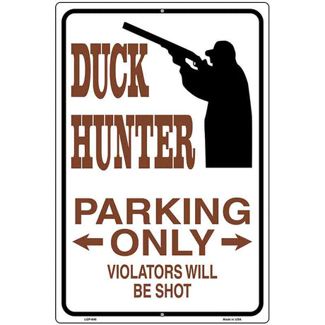 Duck Hunter Parking Only Metal Novelty Parking Sign 12" x 18" (LGP)