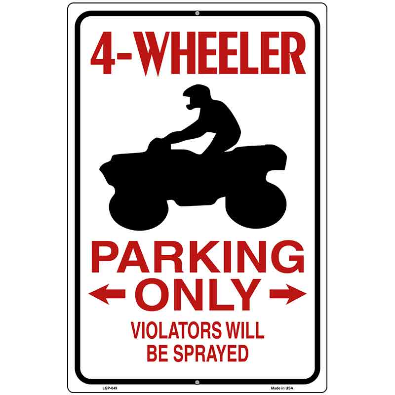 4 Wheeler Parking Only Metal Novelty Parking Sign 12" x 18" (LGP)