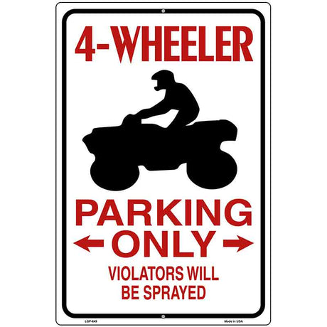 4 Wheeler Parking Only Metal Novelty Parking Sign 12" x 18" (LGP)