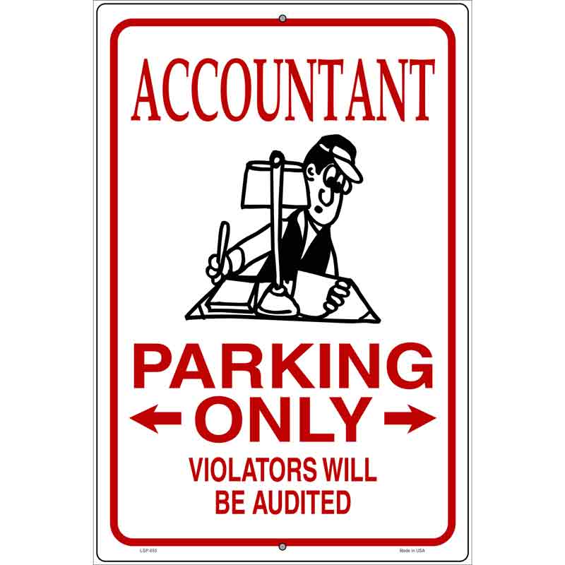 Accountant Parking Audited Novelty Metal Parking Sign 12" x 18" (LGP)