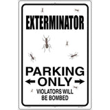 Exterminator Parking Bombed Novelty Metal Parking Sign 12" x 18" (LGP)