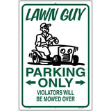 Lawn Guy Parking Mowed Over Novelty Metal Parking Sign 12" x 18" (LGP)