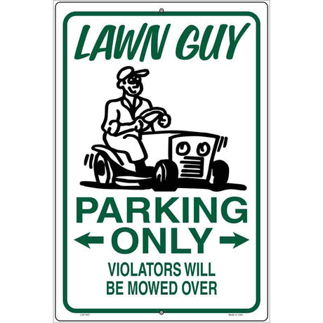 Lawn Guy Parking Mowed Over Novelty Metal Parking Sign 12" x 18" (LGP)