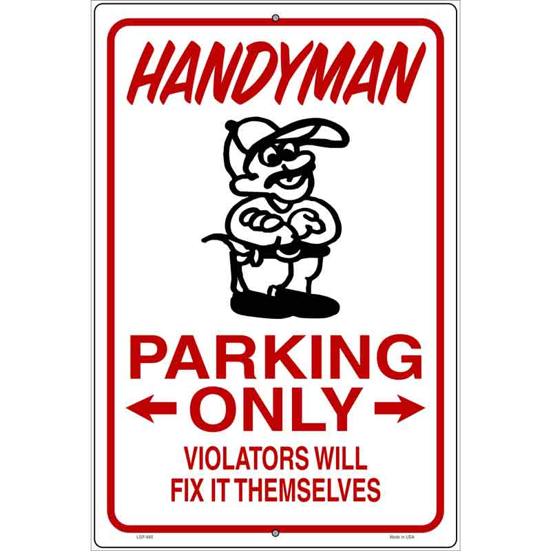 Handyman Parking Fix It Themselves Novelty Metal Parking Sign 12" x 18" (LGP)