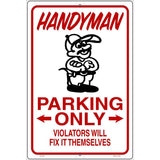 Handyman Parking Fix It Themselves Novelty Metal Parking Sign 12" x 18" (LGP)