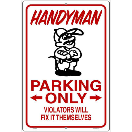 Handyman Parking Fix It Themselves Novelty Metal Parking Sign 12" x 18" (LGP)