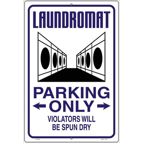 Laundromat Parking Spun Dry Novelty Metal Parking Sign 12" x 18" (LGP)