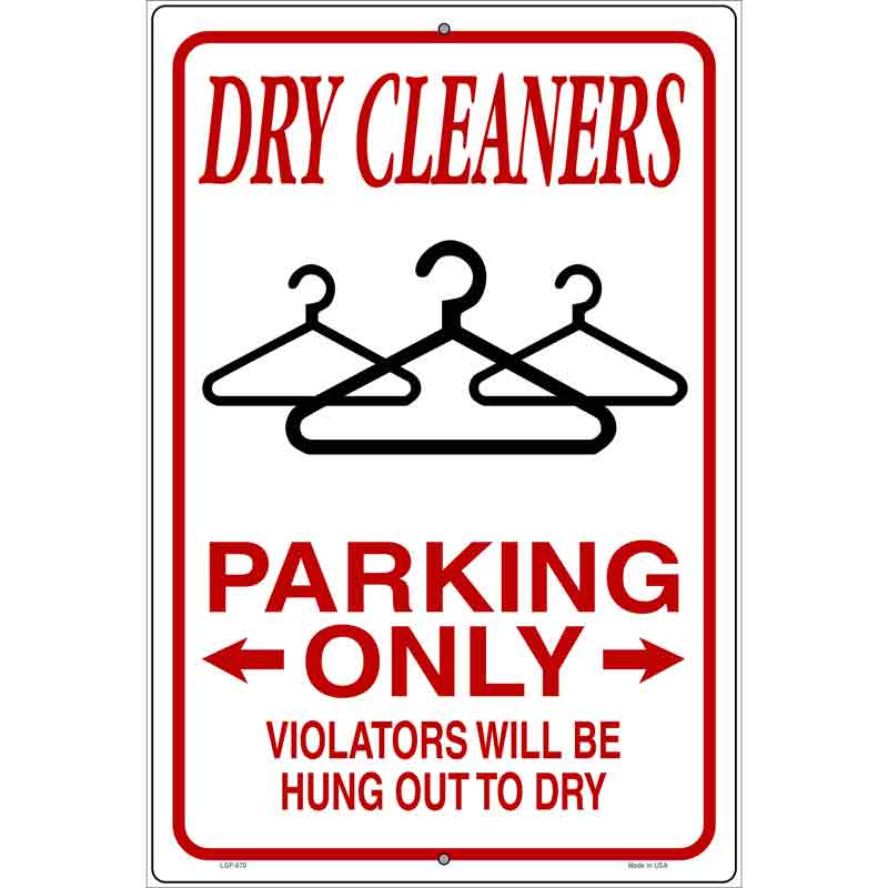 Dry Cleaners Parking Hung To Dry Novelty Metal Parking Sign 12" x 18" (LGP)