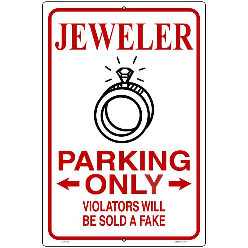 Jeweler Parking Sold A Fake Novelty Metal Parking Sign 12" x 18" (LGP)