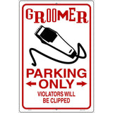 Groomer Parking Clipped Novelty Metal Parking Sign 12" x 18" (LGP)