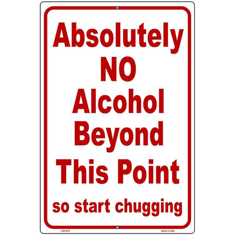 No Alcohol Beyond This Point Metal Novelty Parking Sign 12" x 18" (LGP)