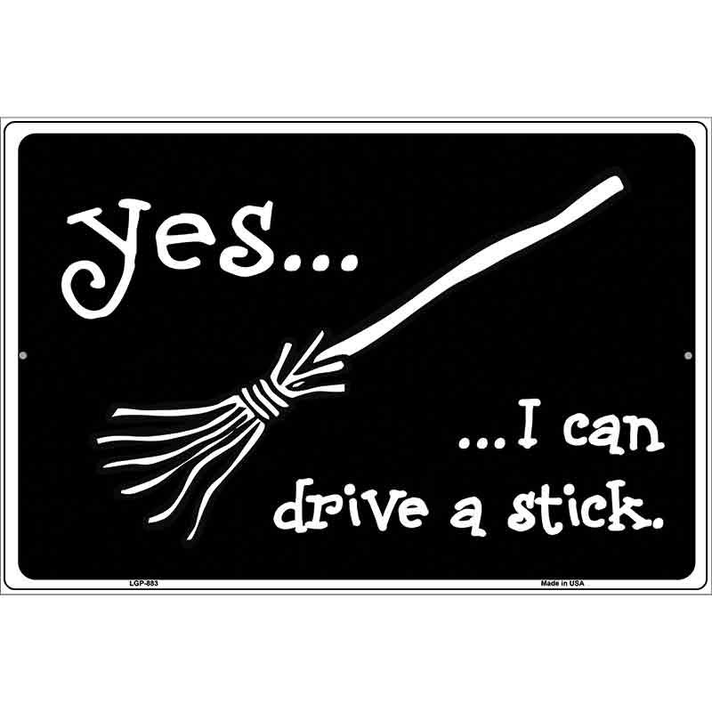 I Can Drive A Stick Metal Novelty Parking Sign 12" x 18" (LGP)